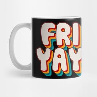 Fri Yay Mug